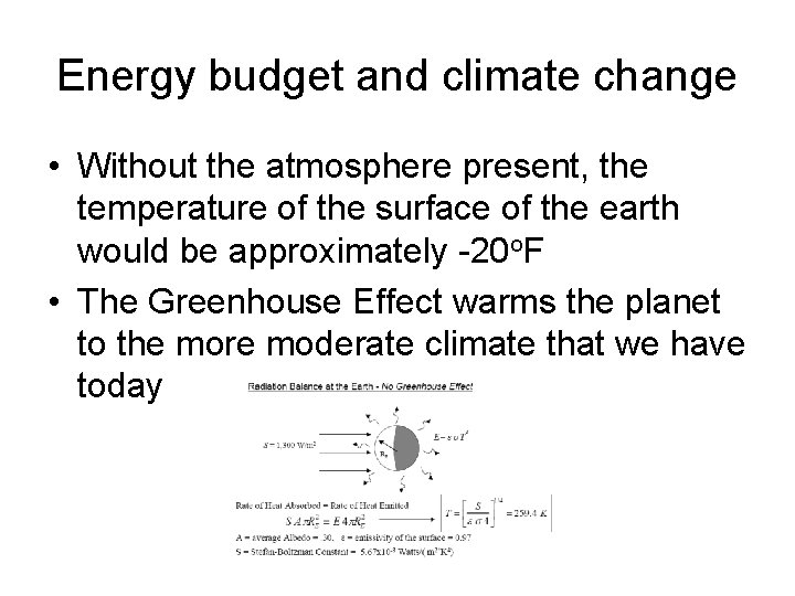 Energy budget and climate change • Without the atmosphere present, the temperature of the