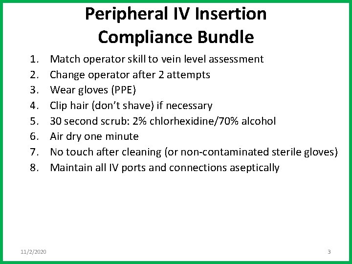 Peripheral IV Insertion Compliance Bundle 1. 2. 3. 4. 5. 6. 7. 8. 11/2/2020