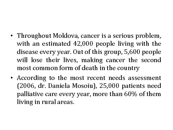  • Throughout Moldova, cancer is a serious problem, with an estimated 42, 000