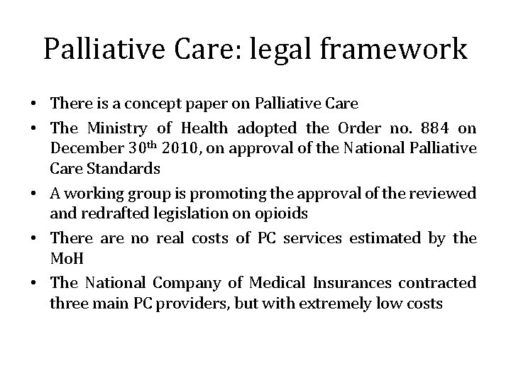 Palliative Care: legal framework • There is a concept paper on Palliative Care •