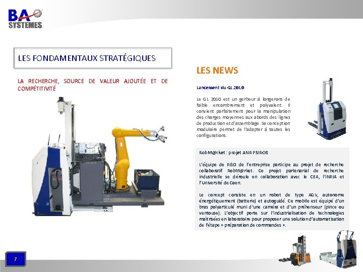 LES FONDAMENTAUX STRATÉGIQUES LES NEWS LA RECHERCHE, SOURCE DE VALEUR AJOUTÉE ET DE COMPÉTITIVITÉ