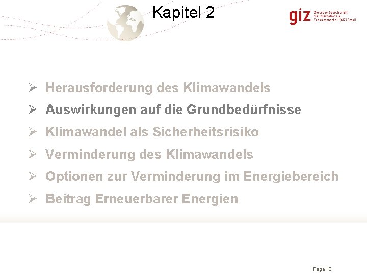 Kapitel 2 Ø Herausforderung des Klimawandels Ø Auswirkungen auf die Grundbedürfnisse Ø Klimawandel als