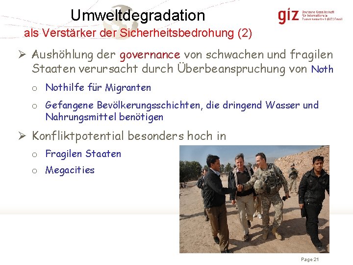 Umweltdegradation als Verstärker der Sicherheitsbedrohung (2) Ø Aushöhlung der governance von schwachen und fragilen