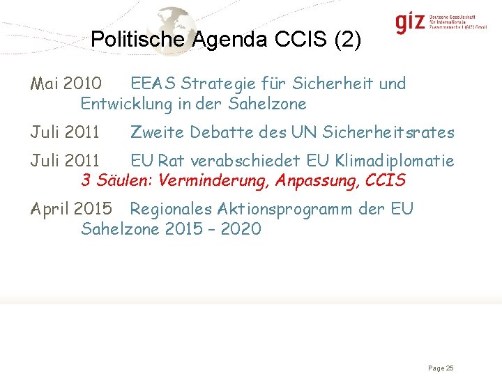 Politische Agenda CCIS (2) Mai 2010 EEAS Strategie für Sicherheit und Entwicklung in der