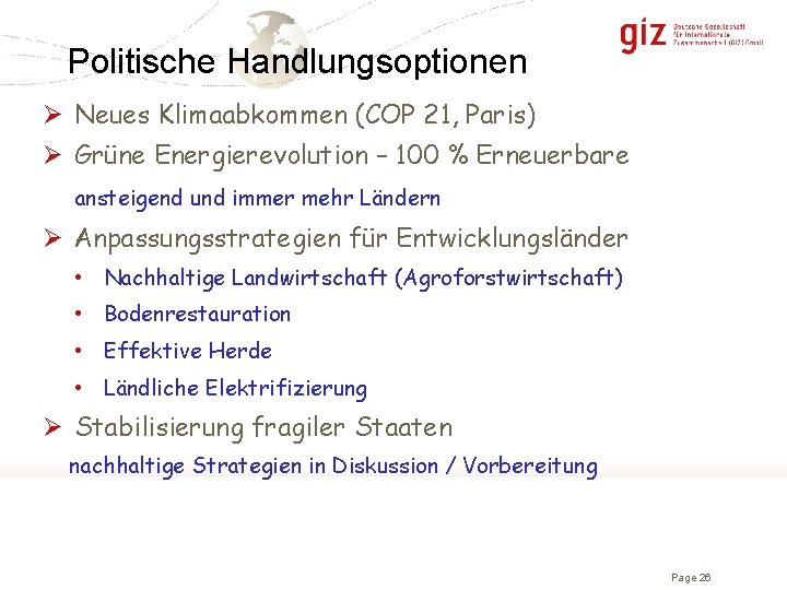 Politische Handlungsoptionen Ø Neues Klimaabkommen (COP 21, Paris) Ø Grüne Energierevolution – 100 %
