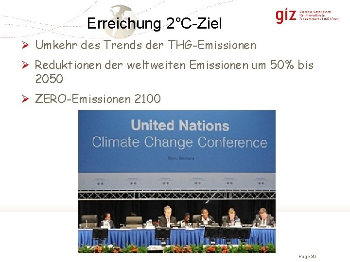 Erreichung 2°C-Ziel Ø Umkehr des Trends der THG-Emissionen Ø Reduktionen der weltweiten Emissionen um