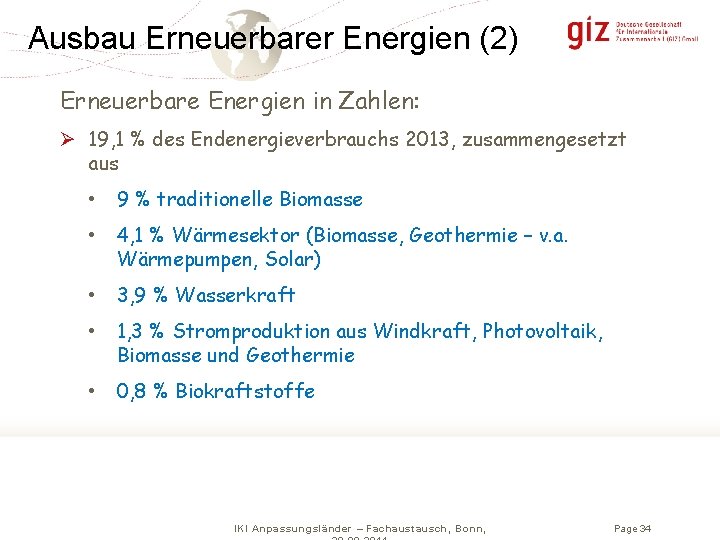 Ausbau Erneuerbarer Energien (2) Erneuerbare Energien in Zahlen: Ø 19, 1 % des Endenergieverbrauchs