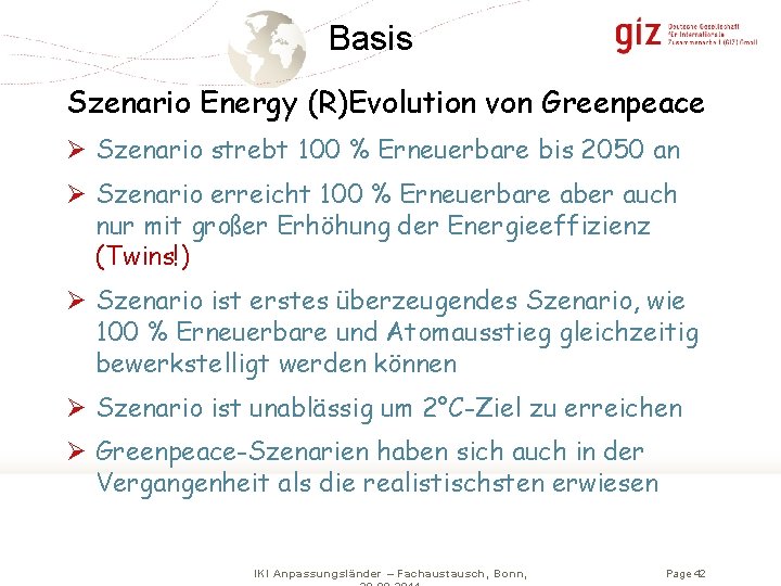 Basis Szenario Energy (R)Evolution von Greenpeace Ø Szenario strebt 100 % Erneuerbare bis 2050
