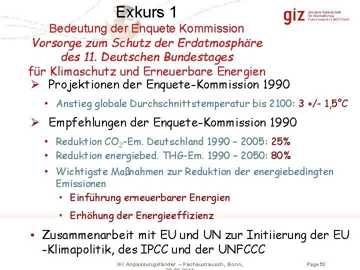 Exkurs 1 Bedeutung der Enquete Kommission Vorsorge zum Schutz der Erdatmosphäre des 11. Deutschen