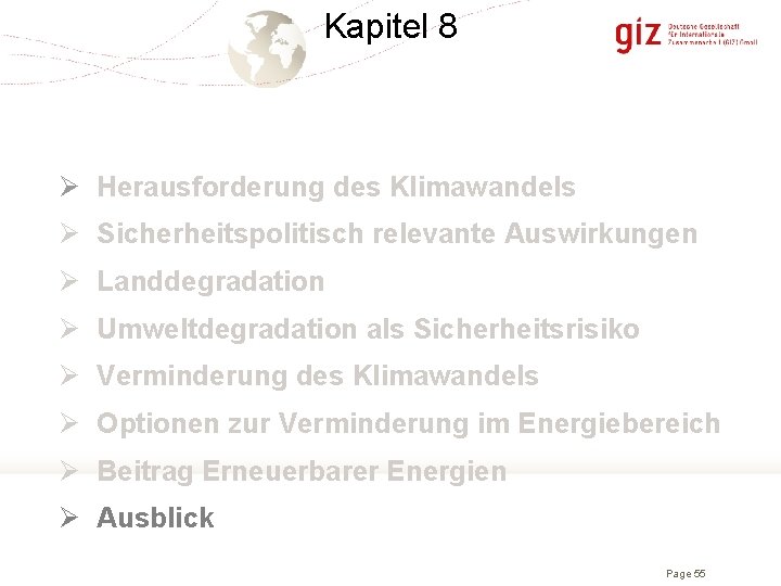 Kapitel 8 Ø Herausforderung des Klimawandels Ø Sicherheitspolitisch relevante Auswirkungen Ø Landdegradation Ø Umweltdegradation