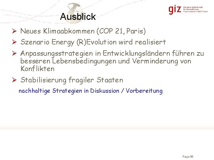 Ausblick Ø Neues Klimaabkommen (COP 21, Paris) Ø Szenario Energy (R)Evolution wird realisiert Ø