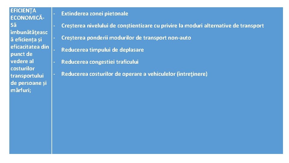 EFICIENŢA ECONOMICĂ- Să îmbunătăţeasc ă eficiența și eficacitatea din punct de vedere al costurilor