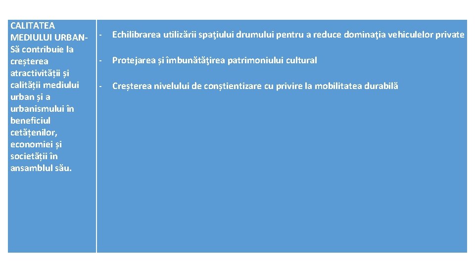 CALITATEA MEDIULUI URBAN- Să contribuie la creșterea atractivității și calității mediului urban și a