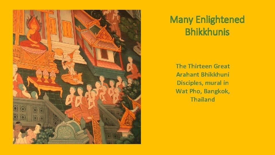 Many Enlightened Bhikkhunis The Thirteen Great Arahant Bhikkhuni Disciples, mural in Wat Pho, Bangkok,