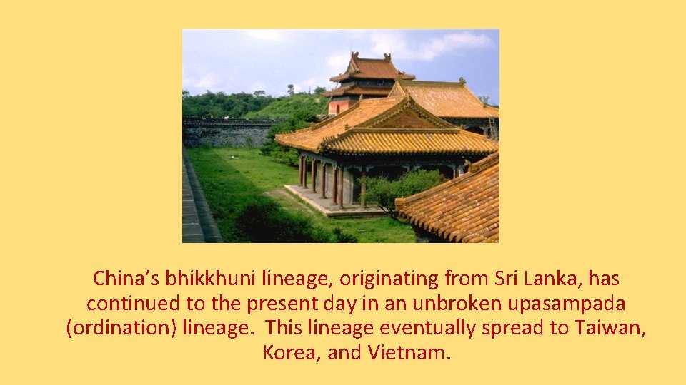 China’s bhikkhuni lineage, originating from Sri Lanka, has continued to the present day in