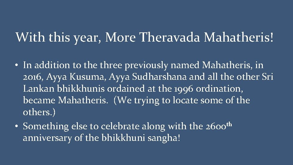 With this year, More Theravada Mahatheris! • In addition to the three previously named