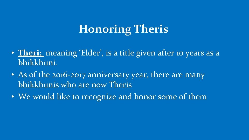 Honoring Theris • Theri: meaning ‘Elder’, is a title given after 10 years as
