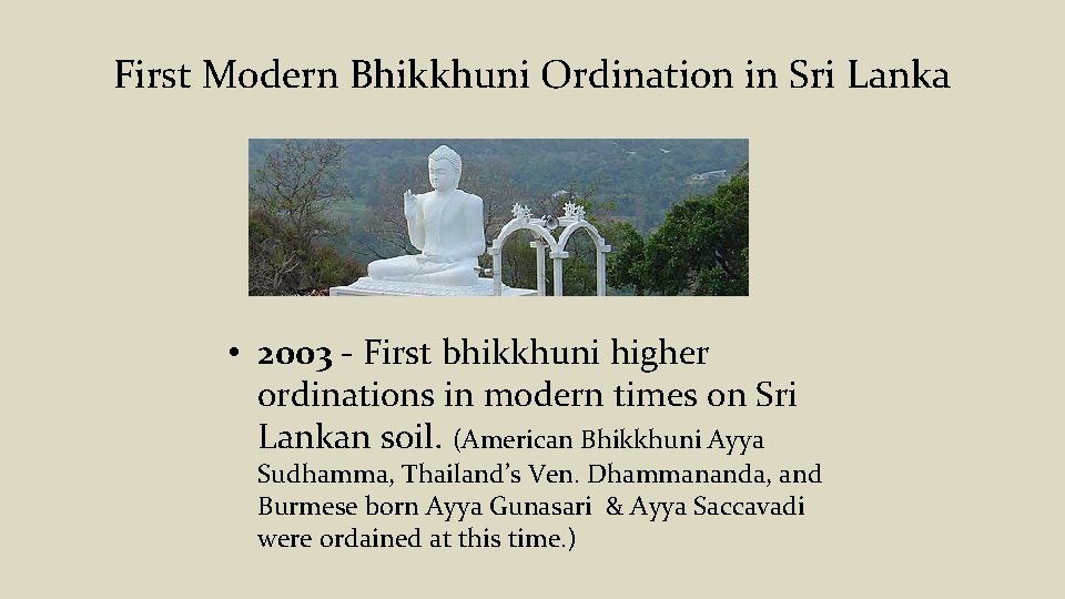 First Modern Bhikkhuni Ordination in Sri Lanka • 2003 - First bhikkhuni higher ordinations