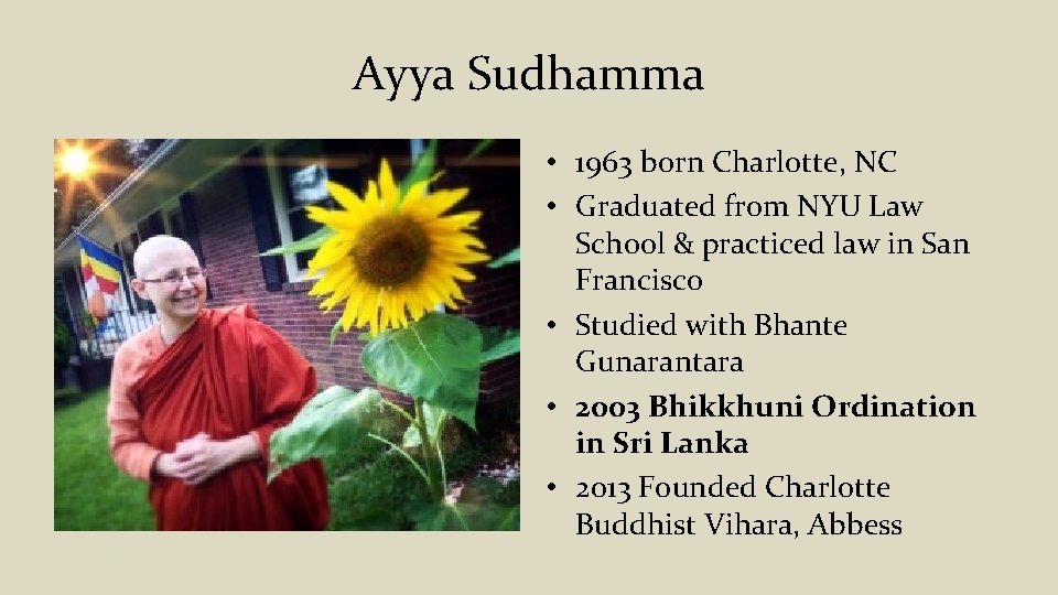 Ayya Sudhamma • 1963 born Charlotte, NC • Graduated from NYU Law School &