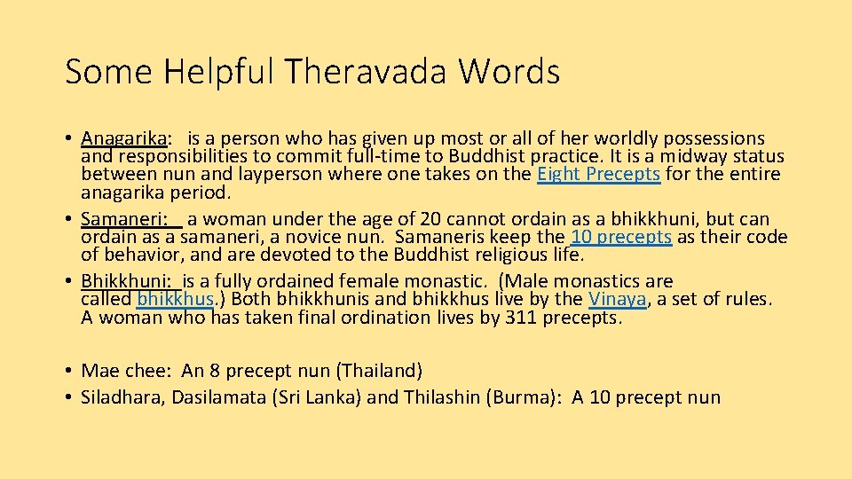 Some Helpful Theravada Words • Anagarika: is a person who has given up most