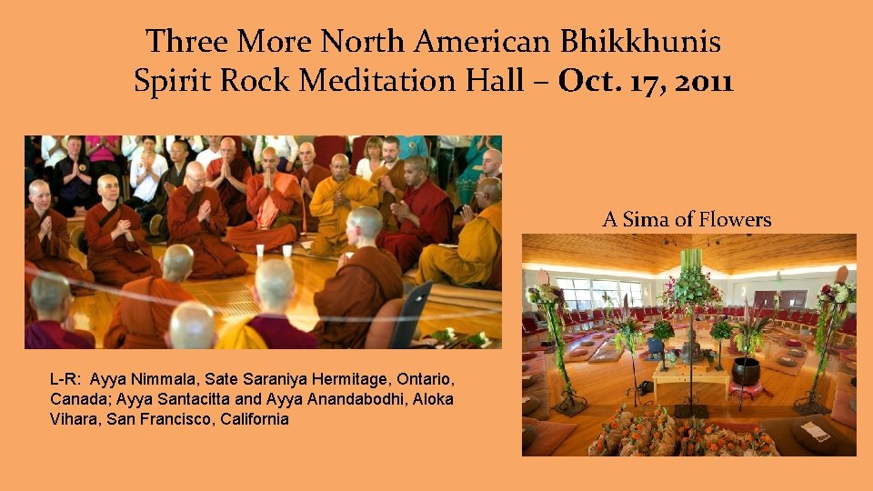 Three More North American Bhikkhunis Spirit Rock Meditation Hall – Oct. 17, 2011 A