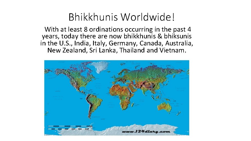 Bhikkhunis Worldwide! With at least 8 ordinations occurring in the past 4 years, today