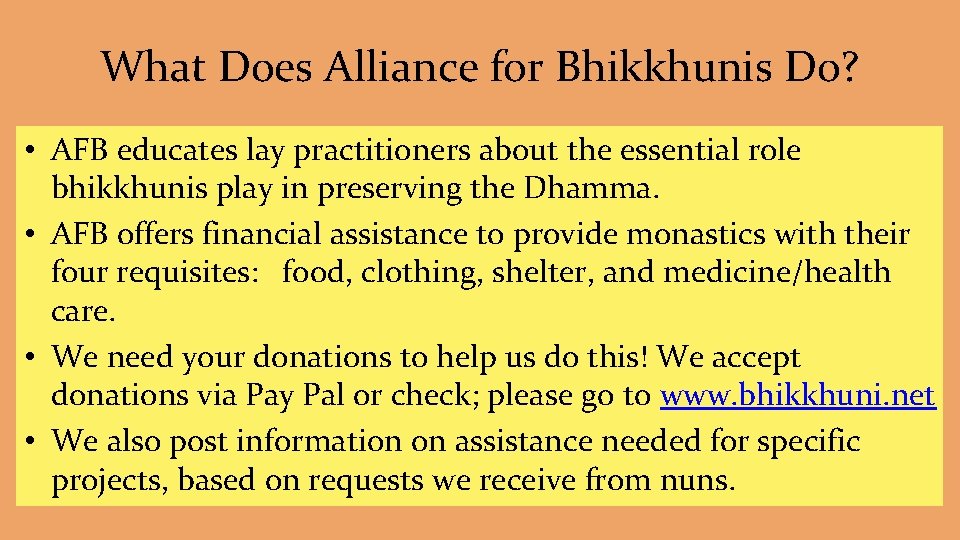 What Does Alliance for Bhikkhunis Do? • AFB educates lay practitioners about the essential