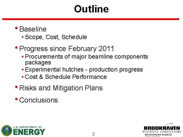 Outline • Baseline • Scope, Cost, Schedule • Progress since February 2011 • Procurements