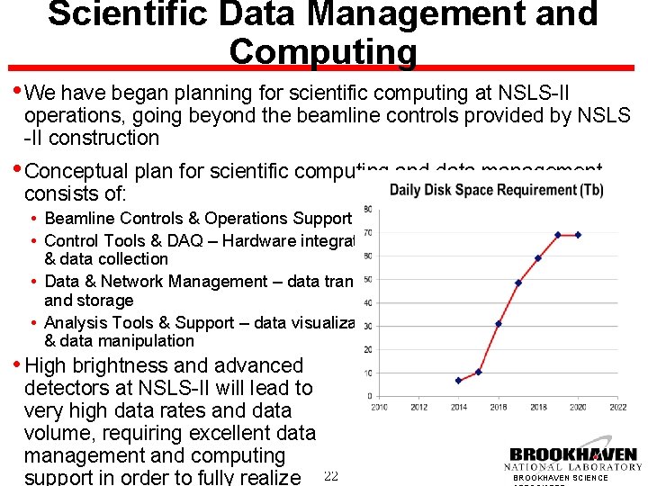 Scientific Data Management and Computing • We have began planning for scientific computing at