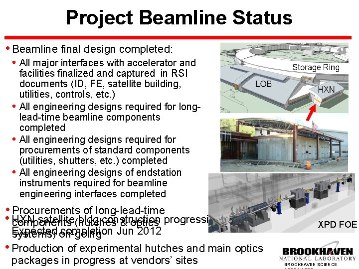 Project Beamline Status • Beamline final design completed: • All major interfaces with accelerator