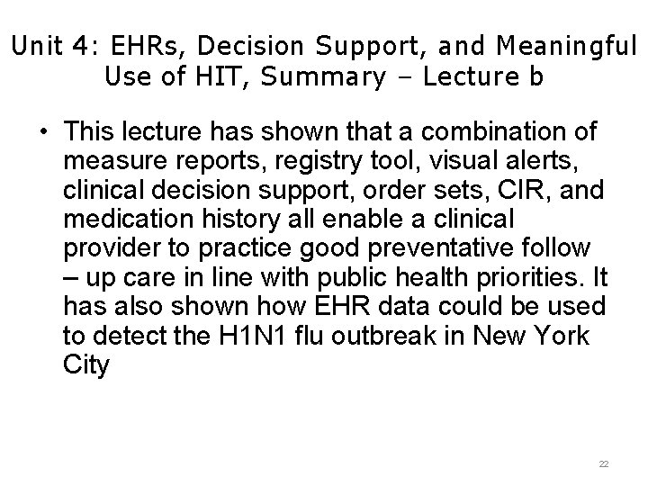 Unit 4: EHRs, Decision Support, and Meaningful Use of HIT, Summary – Lecture b