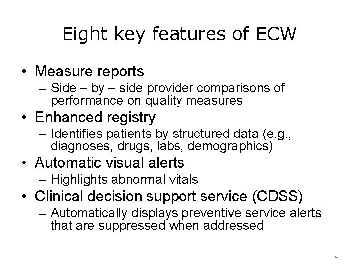 Eight key features of ECW • Measure reports – Side – by – side
