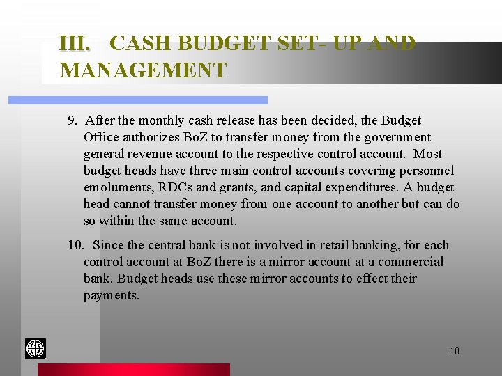 III. CASH BUDGET SET- UP AND MANAGEMENT 9. After the monthly cash release has