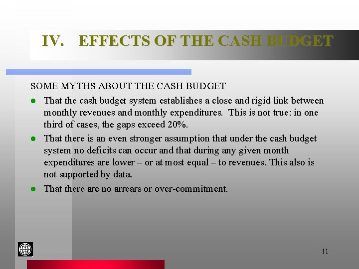 IV. EFFECTS OF THE CASH BUDGET SOME MYTHS ABOUT THE CASH BUDGET l That