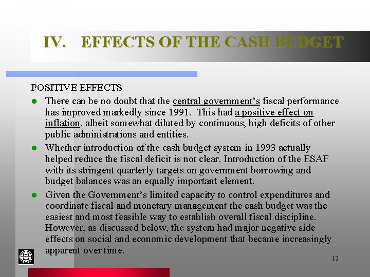 IV. EFFECTS OF THE CASH BUDGET POSITIVE EFFECTS l There can be no doubt