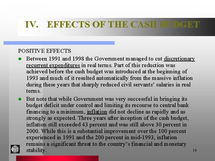 IV. EFFECTS OF THE CASH BUDGET POSITIVE EFFECTS l Between 1991 and 1998 the