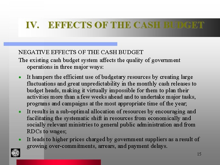 IV. EFFECTS OF THE CASH BUDGET NEGATIVE EFFECTS OF THE CASH BUDGET The existing
