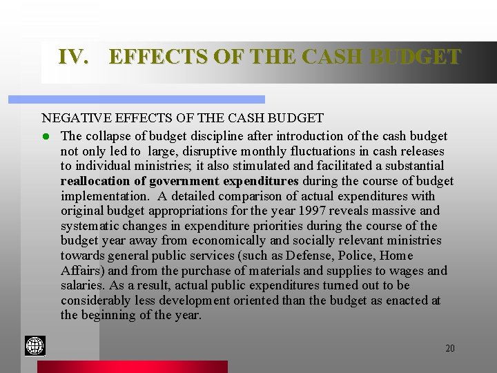 IV. EFFECTS OF THE CASH BUDGET NEGATIVE EFFECTS OF THE CASH BUDGET l The