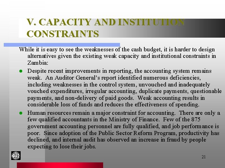 V. CAPACITY AND INSTITUTION CONSTRAINTS While it is easy to see the weaknesses of