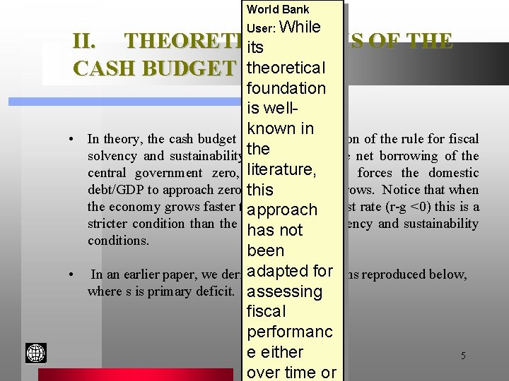 World Bank User: While II. THEORETICAL BASIS OF THE its CASH BUDGET theoretical foundation
