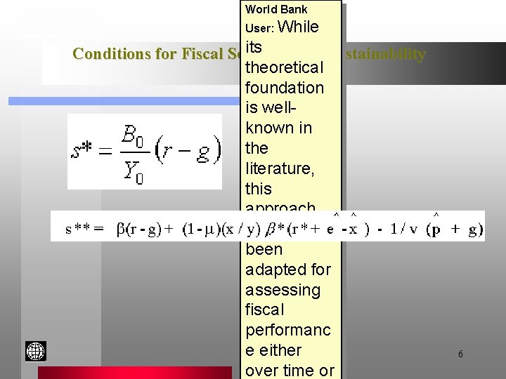 World Bank User: While its Conditions for Fiscal Solvency and Sustainability theoretical foundation is