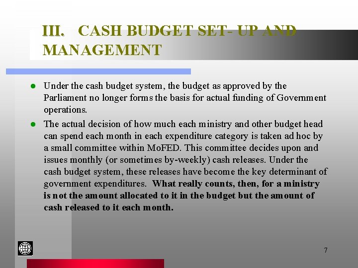 III. CASH BUDGET SET- UP AND MANAGEMENT Under the cash budget system, the budget
