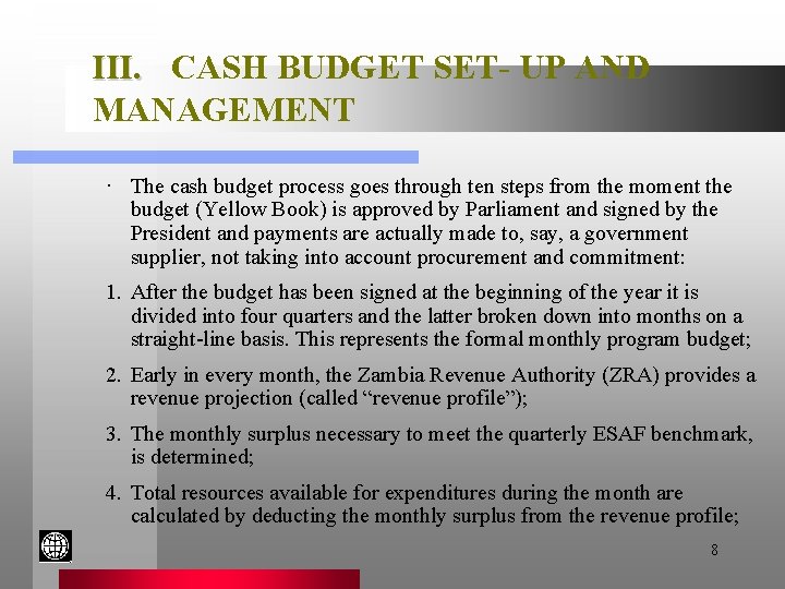 III. CASH BUDGET SET- UP AND MANAGEMENT · The cash budget process goes through