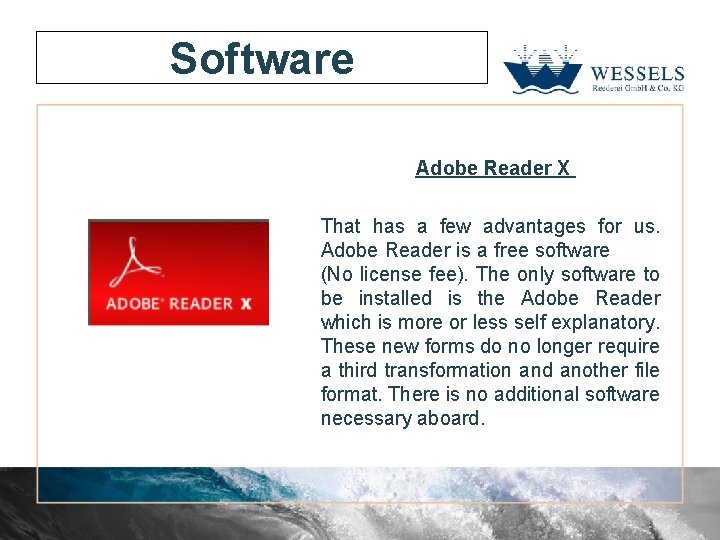 Software Adobe Reader X That has a few advantages for us. Adobe Reader is