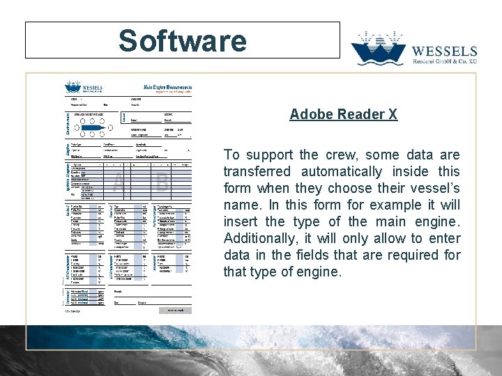 Software Adobe Reader X To support the crew, some data are transferred automatically inside
