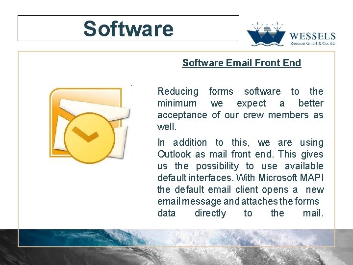 Software Email Front End Reducing forms software to the minimum we expect a better
