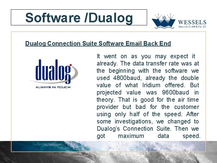 Software /Dualog Connection Suite Software Email Back End It went on as you may