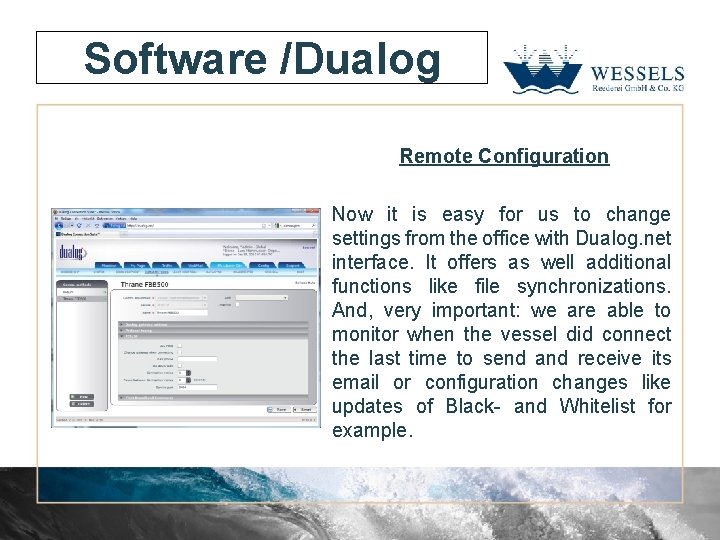 Software /Dualog Remote Configuration Now it is easy for us to change settings from