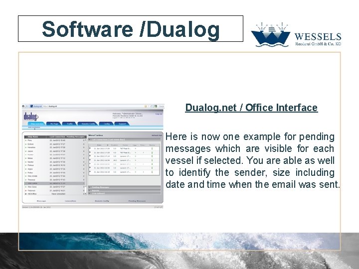 Software /Dualog. net / Office Interface Here is now one example for pending messages