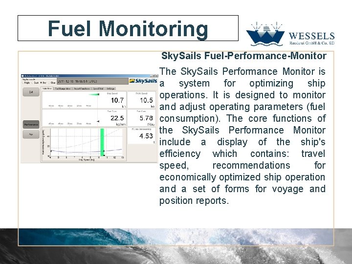 Fuel Monitoring Sky. Sails Fuel-Performance-Monitor The Sky. Sails Performance Monitor is a system for